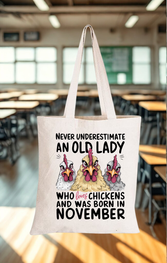 Never Underestimate an Old Lady Who Loves Chicken and Was Born in November