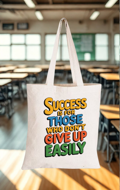 "Success is for Those Who Don't Give Up Easily" eco-friendly tote bag, reusable cotton bag, sustainable shopping bag, biodegradable tote
