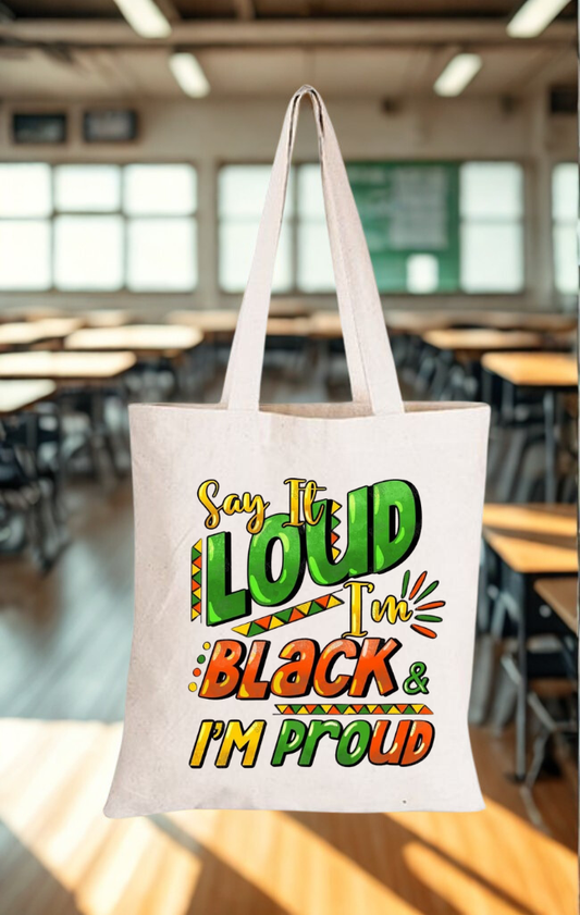 “I'm Black and I'm Proud” Cotton Tote  Bag Sustainable, Reusable, Empowering