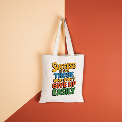 "Success is for Those Who Don't Give Up Easily" eco-friendly tote bag, reusable cotton bag, sustainable shopping bag, biodegradable tote